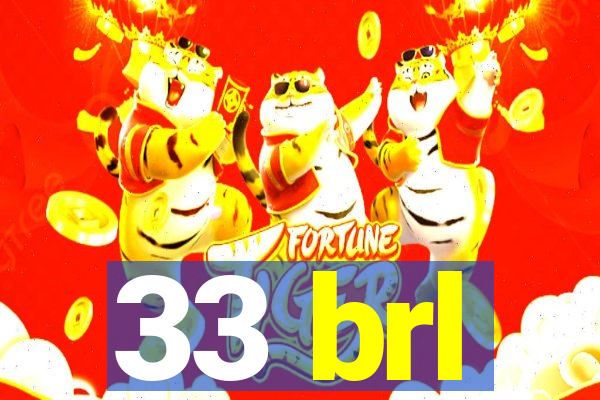 33 brl